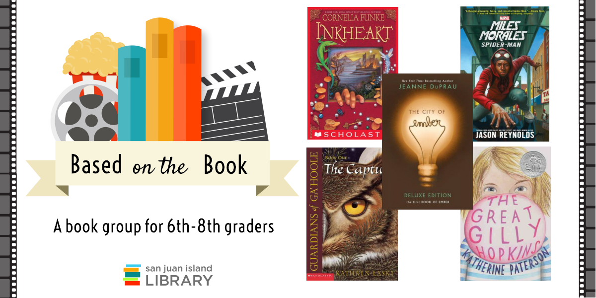 Based on the Book: A Book Group for 6th-8th graders. Five featured titles. 