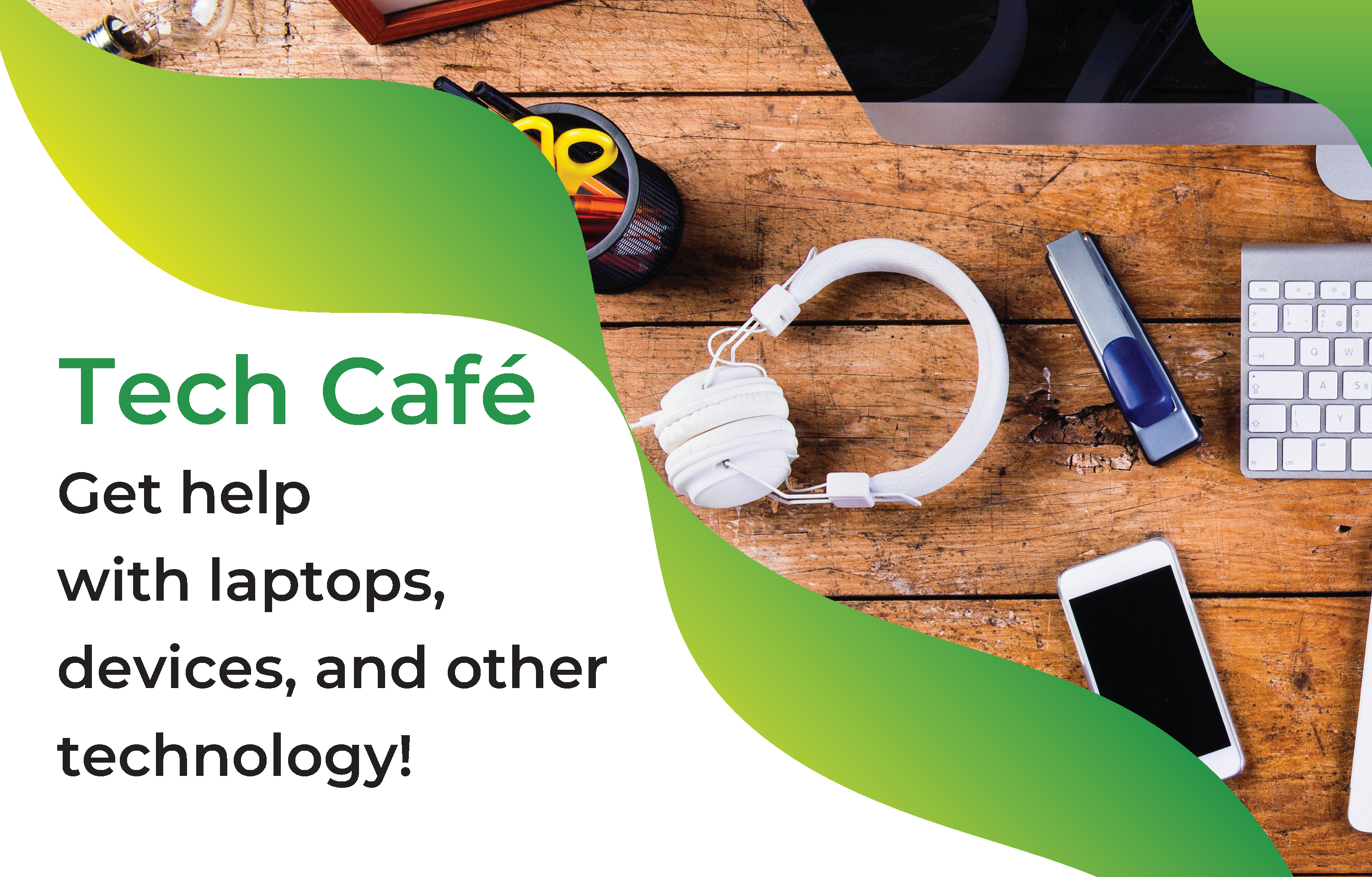 Tech Cafe - get help with laptops, devices, and other technology