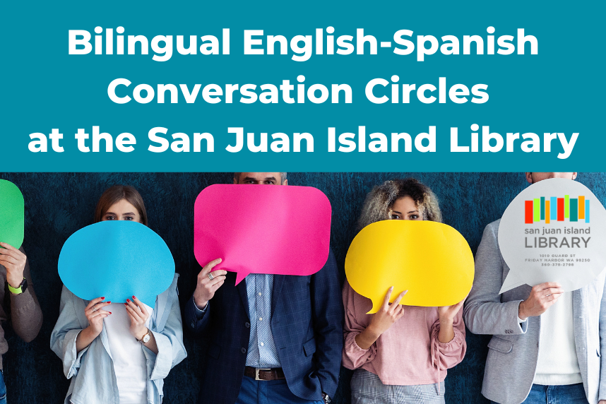 Bilingual English Spanish Conversation Circles at the San Juan Island Library people holding speech bubbles