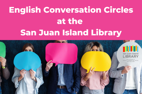 People holding caption signs in front of faces English Conversation Classes at the San Juan Island Library