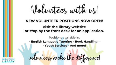 New library volunteer positions open now, ask for an application!