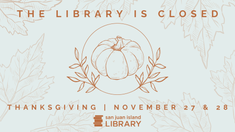 The Library is Closed for Thanksgiving November 27 & 28