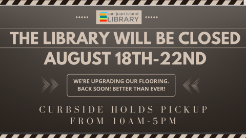 Banner stating "The Library Will Be Closed August 18th-22nd"
